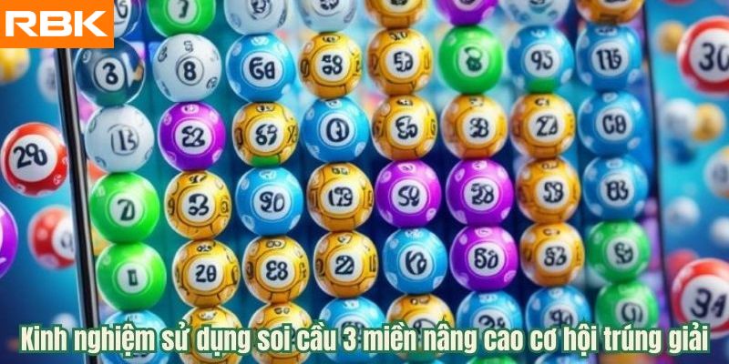 Kinh nghiệm sử dụng soi cầu 3 miền