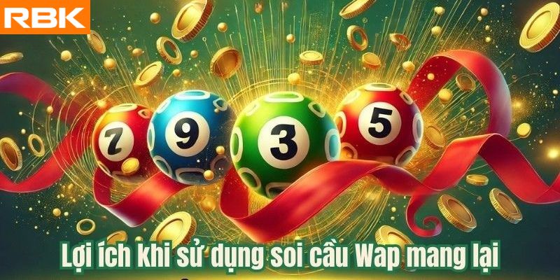 Lợi ích khi sử dụng soi cầu Wap mang lại