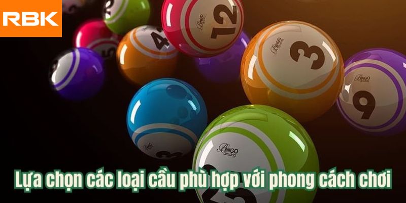 Lựa chọn các loại cầu phù hợp với phong cách chơi