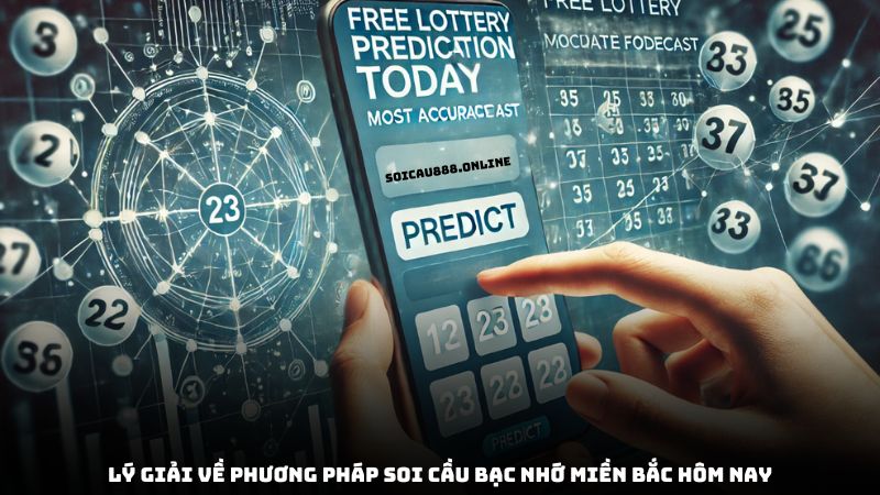 Lý giải về phương pháp soi cầu bạc nhớ miền Bắc hôm nay