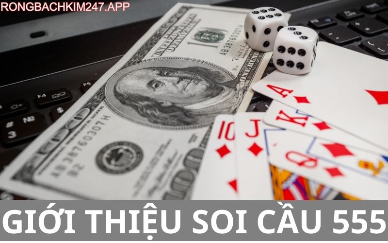 Giới thiệu về soi cầu 555