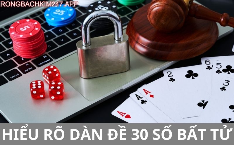 Hiểu rõ dàn đề 30 số bất tử