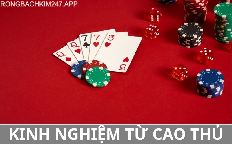 Kinh nghiệm từ cao thủ